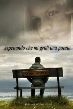 Aspettando che mi gridi una poesia - Webmaster60, Edizioni