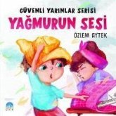 Yagmurun Sesi - Güvenli Yarinlar Serisi