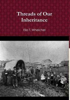 Threads of Our Inheritance - Whelchel, Eila T.