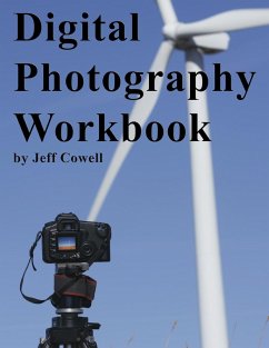 Digital Photography Workbook - Cowell, Jeff