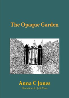 The Opaque Garden - Jones, Anna C.