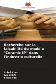 Recherche sur la faisabilité du modèle &quote;Ceramic IP&quote; dans l'industrie culturelle