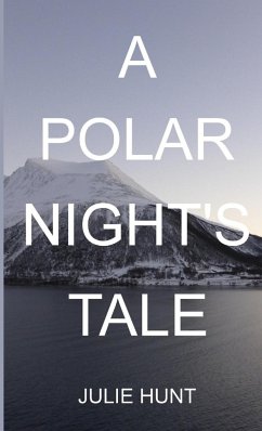 A Polar Night's Tale - Hunt, Julie