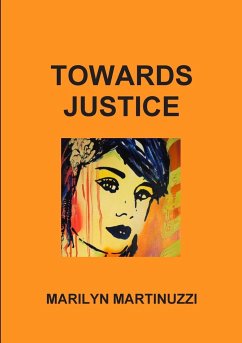 TOWARDS JUSTICE - Martinuzzi, Marilyn