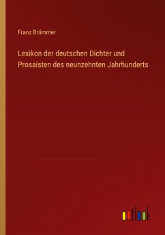 Lexikon der deutschen Dichter und Prosaisten des neunzehnten Jahrhunderts - Brümmer, Franz