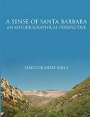 A Sense Of Santa Barbara - An Autobiographical Perspective