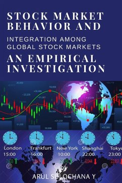 Stock Market Behavior and Integration Among Global Stock Markets - An Empirical Investigation - Sulochanay, Arul