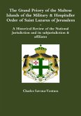 The Grand Priory of the Maltese Islands of the Military & Hospitaller Order of Saint Lazarus of Jerusalem -- A Historical Review of the National Jurisdiction and its subjurisdiction & affiliates