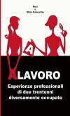 ALAVORO. Esperienze professionali di due trentenni diversamente occupate