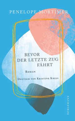 Bevor der letzte Zug fährt - Mortimer, Penelope