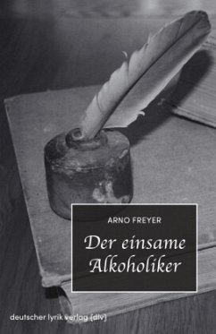 Der einsame Alkoholiker - Freyer, Arno