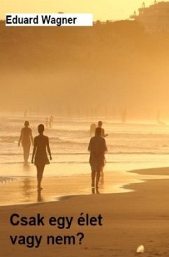 Csak egy élet - Wagner, Eduard
