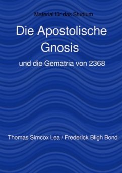 Die Apostolische Gnosis - Lea, Thomas Simcox