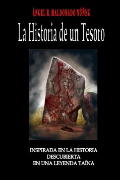 La Historia de un Tesoro - Maldonado Núñez, Ángel R.