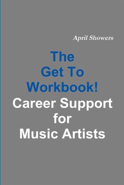 The Get To Workbook! - Career Support for Music Artists - Showers, April