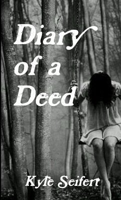 Diary of a Deed - Seifert, Kyle