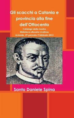 Gli scacchi a Catania e provincia alla fine dell'Ottocento - Spina, Santo Daniele