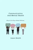 Communication And Mental Health: Why Is It the Key to Mental Wellness