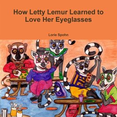 How Letty Lemur Learned to Love Her Eyeglasses - Spohn, Lorie