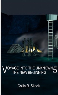 VOYAGE INTO THE UNKNOWN 5 - Skocik, Collin R.