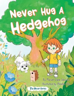 Never Hug a Hedgehog - Skewes, Mariah Clark