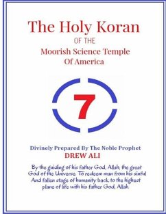 The Holy Koran of The Moorish Science Temple of America - Prophet Drew Ali, Divinely Prepared by