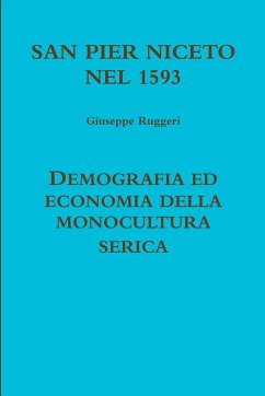 SAN PIER NICETO 1593 DEMOGRAFIA ED ECONOMIA DELLA MONOCULTURA SERICA - Ruggeri, Giuseppe