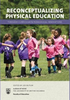 Reconceptualizing Physical Education through Curricular and Pedagogical Innovations - Butler, Joy