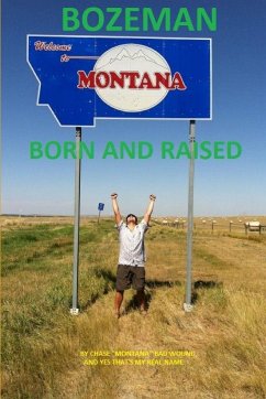 Bozeman Born and Raised - Bad Wound, Chase "Montana"