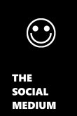 The Social Medium