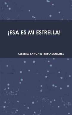 ¡ESA ES MI ESTRELLA! - Sanchez-Bayo Sanchez, Alberto