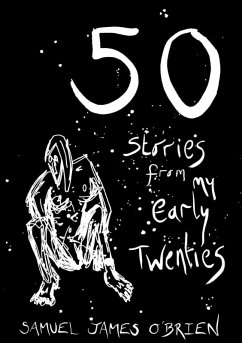 50 Stories from my Early Twenties - O'Brien, Samuel James