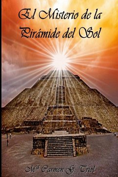 El Misterio de la Pirámide del Sol - G. Triol, Mª Carmen