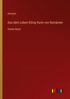 Aus dem Leben König Karls von Rumänien