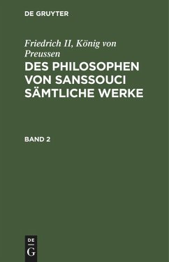 Cover Friedrich II, König von Preussen: Des Philosophen von Sanssouci sämtliche Werke. Band 2