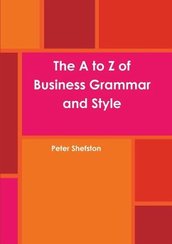 The A to Z of Business Grammar and Style - Shefston, Peter