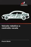 Veicolo robotico a controllo vocale