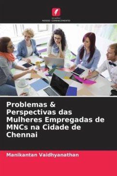 Problemas & Perspectivas das Mulheres Empregadas de MNCs na Cidade de Chennai - Vaidhyanathan, Manikantan