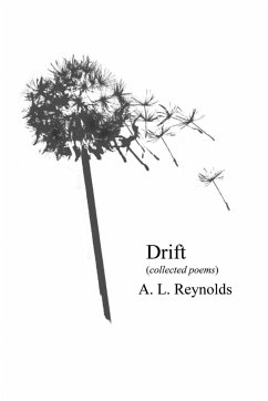 Drift (Collected Poems) - Reynolds, A. L.