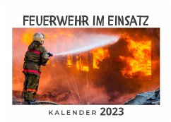 Feuerwehr im Einsatz - Fröhlich, Tim