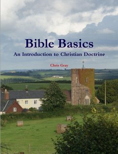 Bible Basics - An Introduction to Christian Doctrine - Gray, Chris