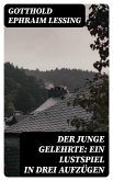 Der junge Gelehrte: Ein Lustspiel in drei Aufzügen (eBook, ePUB)