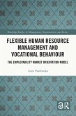 Flexible Human Resource Management and Vocational Behaviour (eBook, PDF) Flexible Human Resource Management and Vocational Behaviour (eBook, PDF)