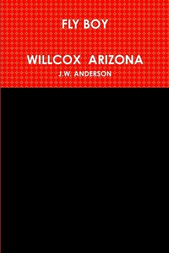 FLY BOY WILLCOX ARIZONA - Anderson, J. W.