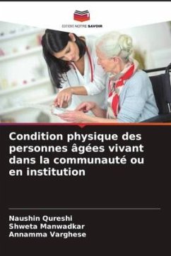 Condition physique des personnes âgées vivant dans la communauté ou en institution - Qureshi, Naushin;Manwadkar, Shweta;Varghese, Annamma