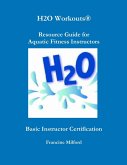 H2O Workouts® Resource Guide for Aquatic Fitness Instructors