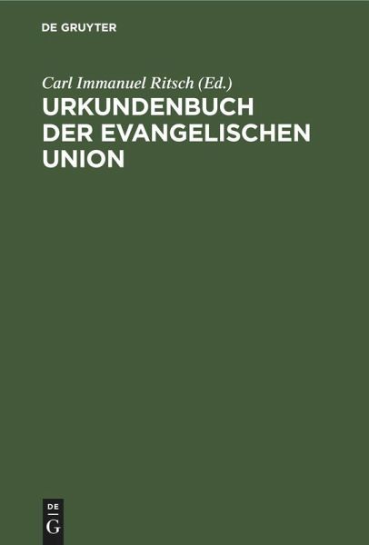 Urkundenbuch der Evangelischen Union Urkundenbuch der Evangelischen Union