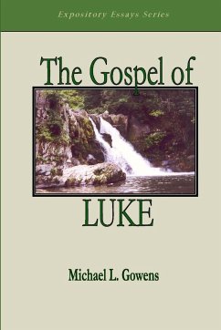 The Gospel of Luke - Gowens, Michael L.