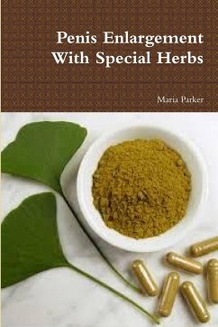 Penis Enlargement With Special Herbs - Parker, Maria