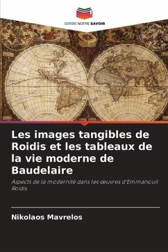 Les images tangibles de Roidis et les tableaux de la vie moderne de Baudelaire - Mavrelos, Nikolaos